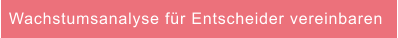 Wachstumsanalyse für Entscheider vereinbaren