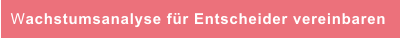 Wachstumsanalyse für Entscheider vereinbaren